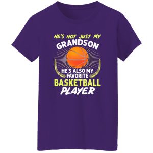 He’s Not Just My Grandson He’s Also My Favorite Basketball Player V2 Shirt