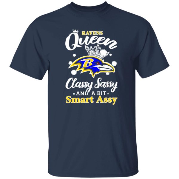 Ravens Queen Classy Sassy And A Bit Smart Assy Shirt