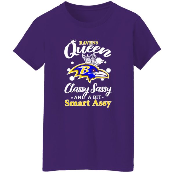 Ravens Queen Classy Sassy And A Bit Smart Assy Shirt