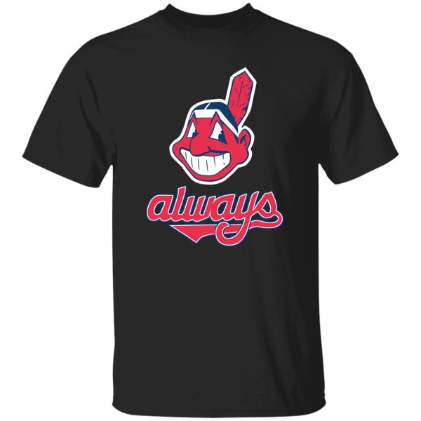 Chief Wahoo Always Shirt