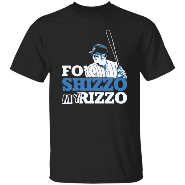 Fo Shizzo My Rizzo Anthony Rizzo Chicago Cubs Shirt