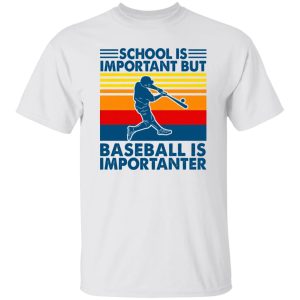 School Is Important But Baseball Is Importanter Vintage Shirt