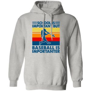 School Is Important But Baseball Is Importanter Vintage Shirt