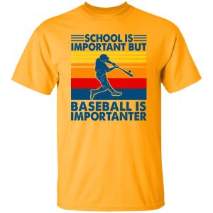 School Is Important But Baseball Is Importanter Vintage Shirt