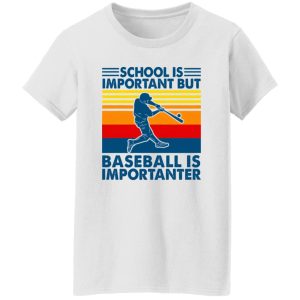 School Is Important But Baseball Is Importanter Vintage Shirt