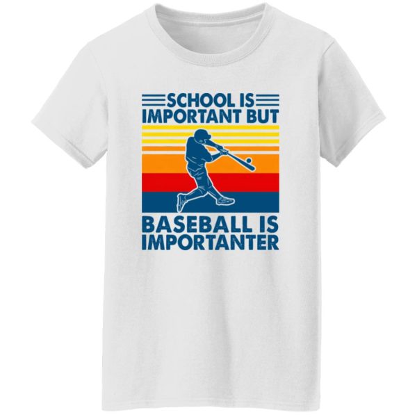 School Is Important But Baseball Is Importanter Vintage Shirt