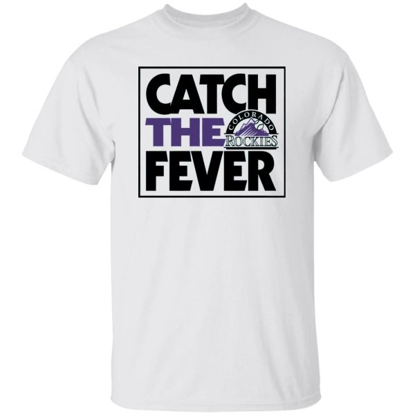 Catch The Colorado Rockies Fever Shirt