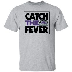 Catch The Colorado Rockies Fever Shirt