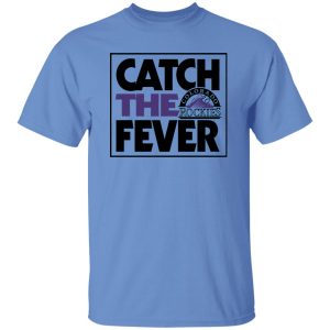 Catch The Colorado Rockies Fever Shirt