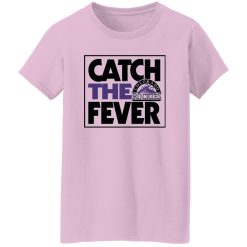 Catch The Colorado Rockies Fever Shirt