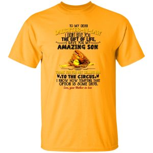 Baseball To My Dear Daughter-in-law I Didn’t Give You The Gift Of Life I Gave You Shirt