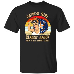 Houston Astros Girl Classy Sassy And A Bit Smart Assy Vintage Shirt