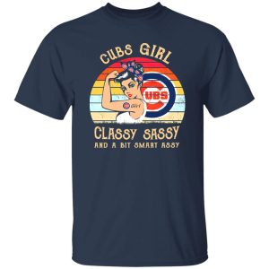 Cubs Girl Classy Sassy And A Bit Smart Assy Chicago Cubs Shirt