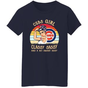 Cubs Girl Classy Sassy And A Bit Smart Assy Chicago Cubs Shirt