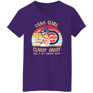 Cubs Girl Classy Sassy And A Bit Smart Assy Chicago Cubs Shirt