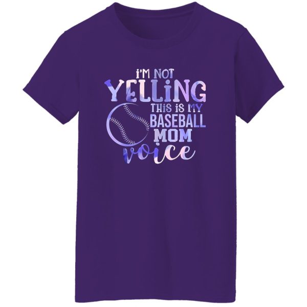 I’m Not Yelling This Is My Baseball Mom Voice Shirt