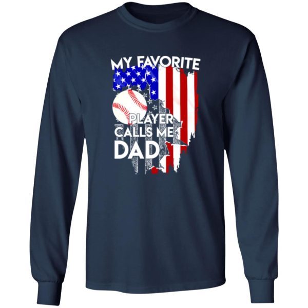 My Favorite American Baseball Player Calls Me Dad Shirt