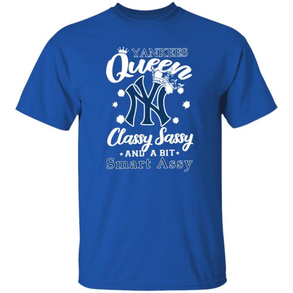 New York Yankees Queen Classy Sassy And A Bit Smart Assy Shirt