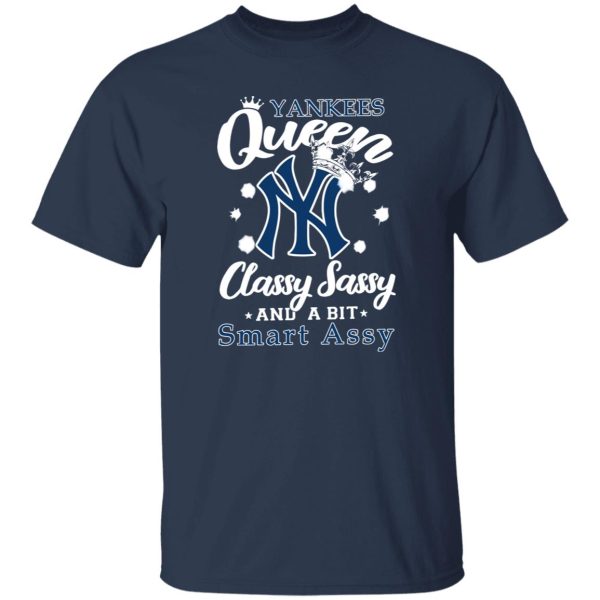 New York Yankees Queen Classy Sassy And A Bit Smart Assy Shirt