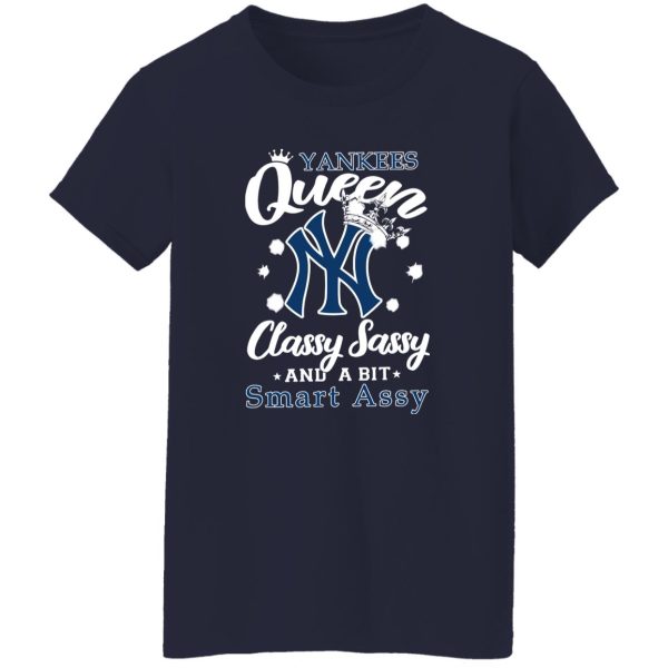 New York Yankees Queen Classy Sassy And A Bit Smart Assy Shirt