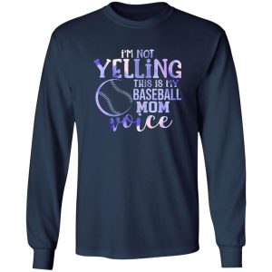 I’m Not Yelling This Is My Baseball Mom Voice Shirt