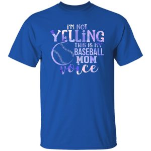 I’m Not Yelling This Is My Baseball Mom Voice Shirt