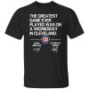 Chicago Cubs The Greatest Test Game Ever Played Was On A Wednesday In Shirt