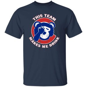 Chicago Cubs This Team Makes My Drink Bear Shirt