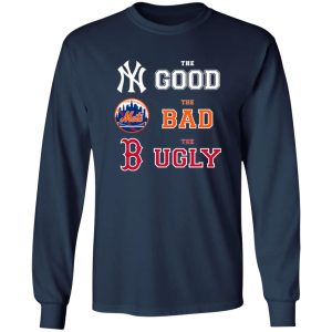 The Good New York Yankees The Bad New York Mets The Ugly Boston Red Sox Shirt