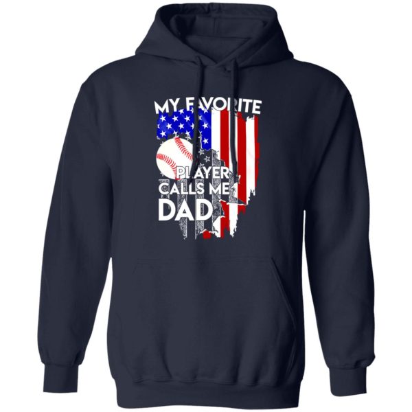 My Favorite American Baseball Player Calls Me Dad Shirt