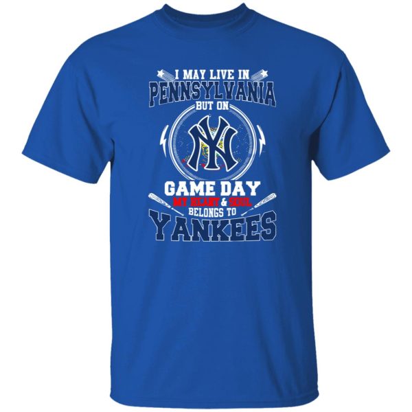 I May Live In Pennsylvania But On Game Day My Heart & Soul Belongs To New York Shirt