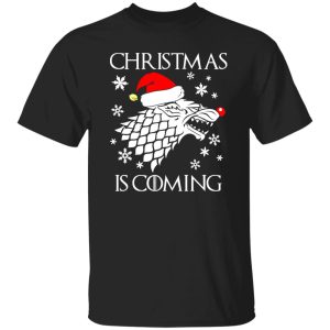 Christmas Is Coming Game Of Thrones Shirt