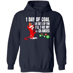 1 Day Of Coal 364 Days Of Fun I’ll Take My Chances Shirt