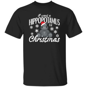 I Want A Hippopotamus For Christmas Xmas Hippo Lover Shirt