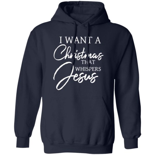 I Want A Christmas That Whispers Jesus Shirt