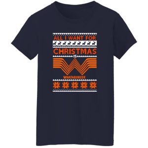 All I Want For Christmas Is Whataburger Shirt