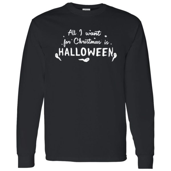 All I want for Christmas Halloween Shirt