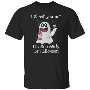 Awesome I Sheet You Not Im So Ready For Halloween Shirt