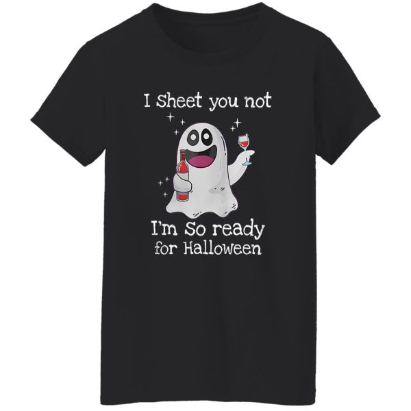 Awesome I Sheet You Not Im So Ready For Halloween Shirt