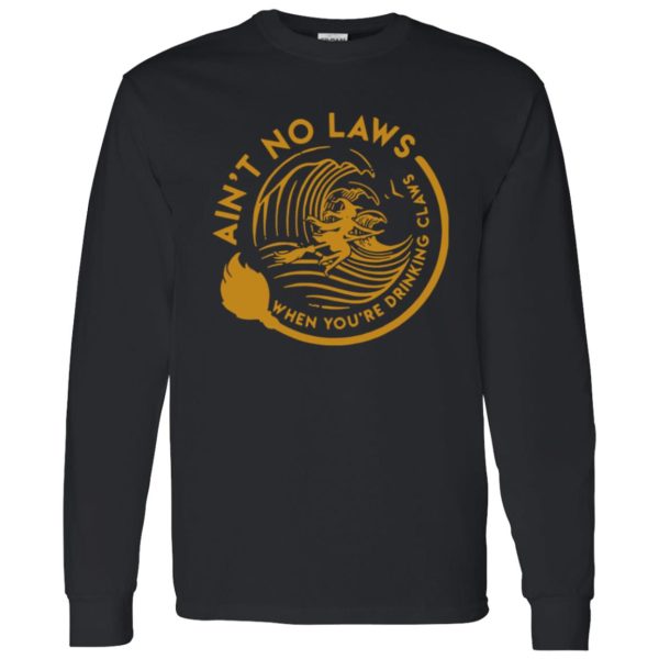 Ain’t no laws when youre drinking claws Halloween Shirt