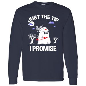 Awesome Halloween Just The Tip I Promise Nurse Gift For Men Women Shirt