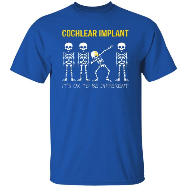 Dabbing Skeleton Cochlear Implant Its OK To Be Different Shirt