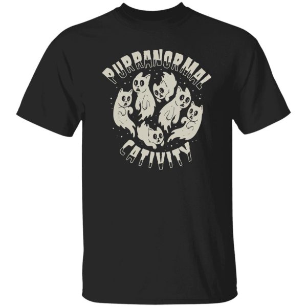 Cats purranormal cativity Shirt