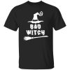 Bad Witch Magic Hat Broomstick For Halloween Costume Shirt