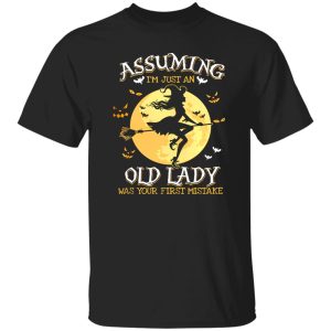 Assuming Im Just An Old Lady Was Your First Mistake Witch Halloween Gift Shirt