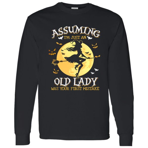 Assuming Im Just An Old Lady Was Your First Mistake Witch Halloween Gift Shirt