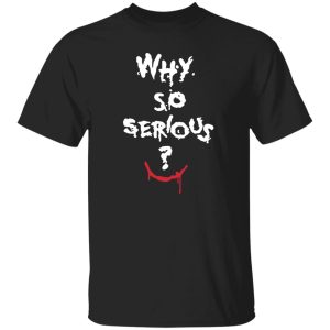 Batman Joker why so serious Halloween Shirt