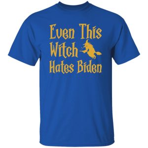 Even This Witch Hates Biden Humor Sarcastic Halloween Shirt