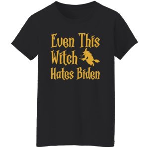 Even This Witch Hates Biden Humor Sarcastic Halloween Shirt