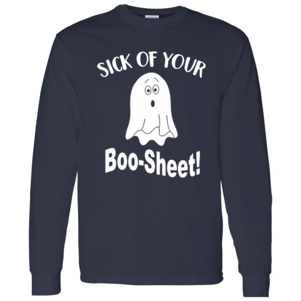 Ghost sick of your Boo Sheet Halloween Shirt